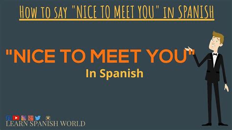 nice to meet you traducción en español|how to say nice meet you francis.